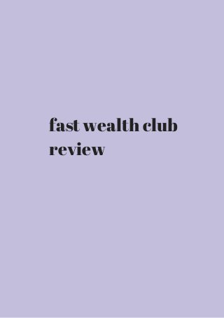 fast wealth club 
review 
 