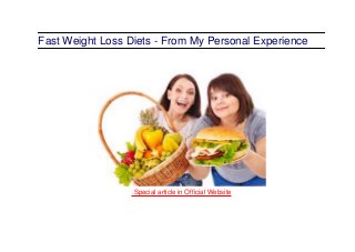 Fast Weight Loss Diets - From My Personal Experience
.Special article in Official Website
 
