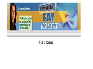 Fat loss  