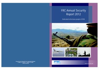 FRC Annual Security
    Report 2012
Dedicated to the brave people of FATA
 