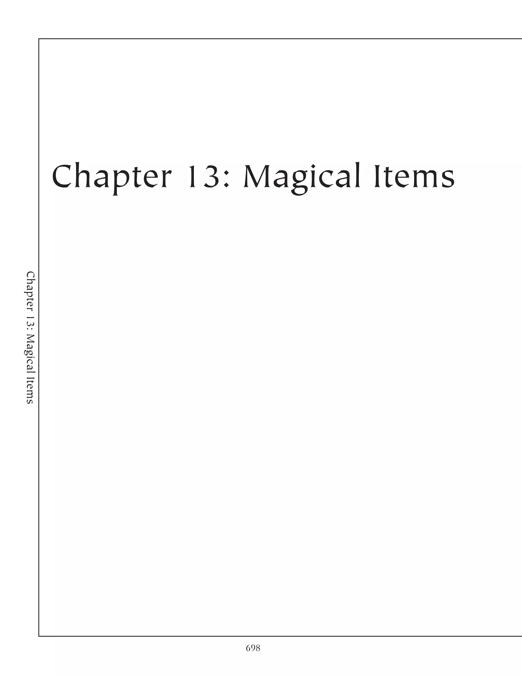Chapter 13: Magical Items
Chapter 13: Magical Items




                                        698
 