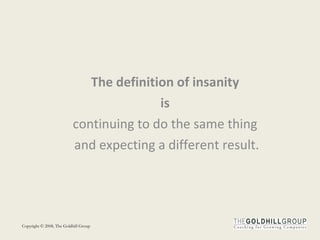 The definition of insanity   is  continuing to do the same thing  and expecting a different result. 