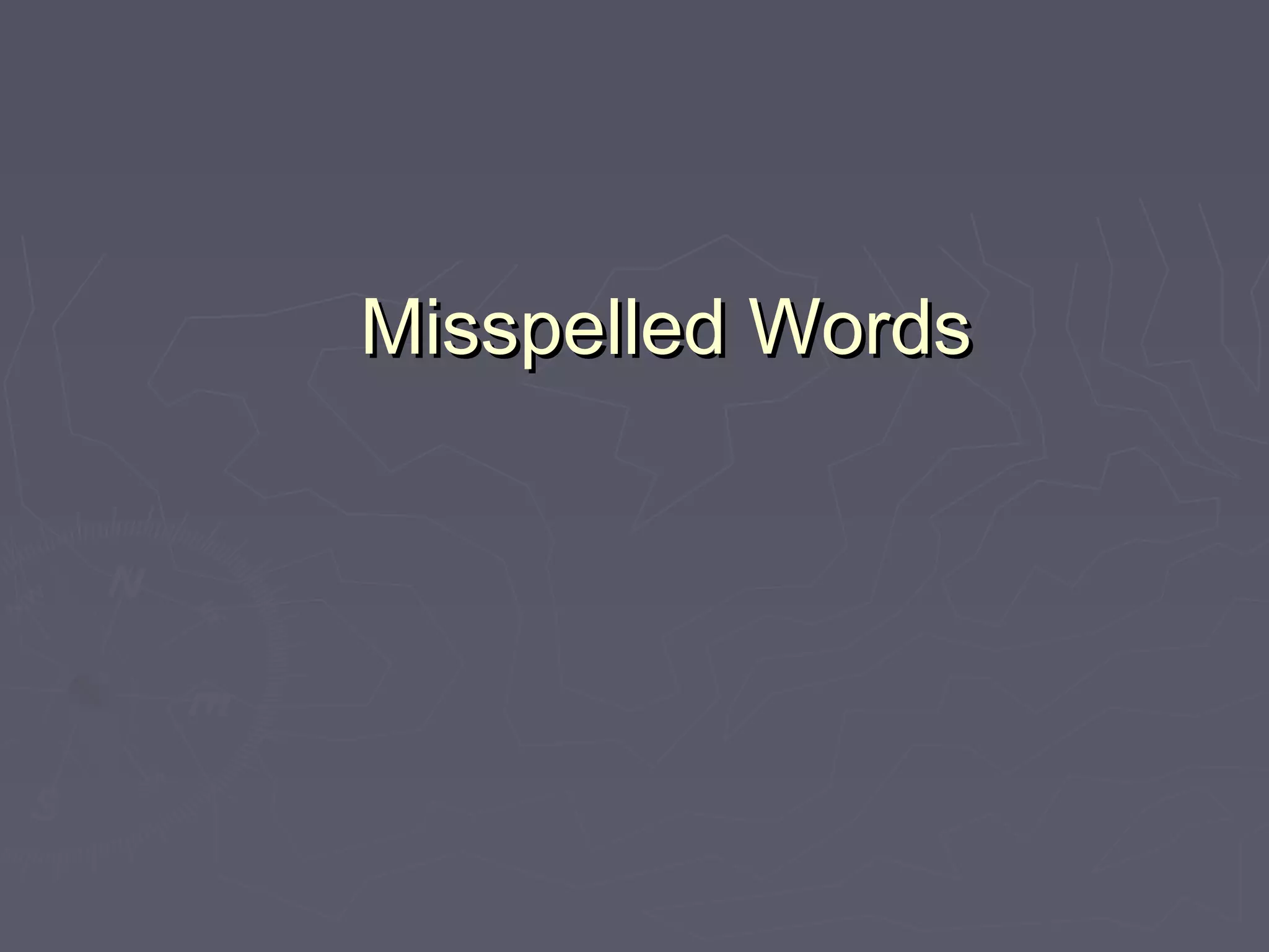 Misspelled WordsMisspelled Words
 