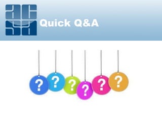 Quick Q&A
 