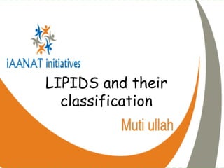 LIPIDS and their
classification