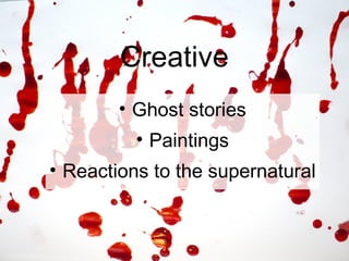 Creative Ghost stories Paintings Reactions to the supernatural 