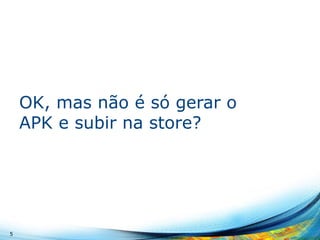 Diferentes dispositivos…
5
Referência (Julho/2013): http://opensignal.com
 