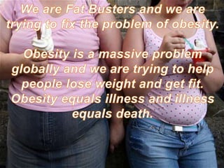 Fat busters