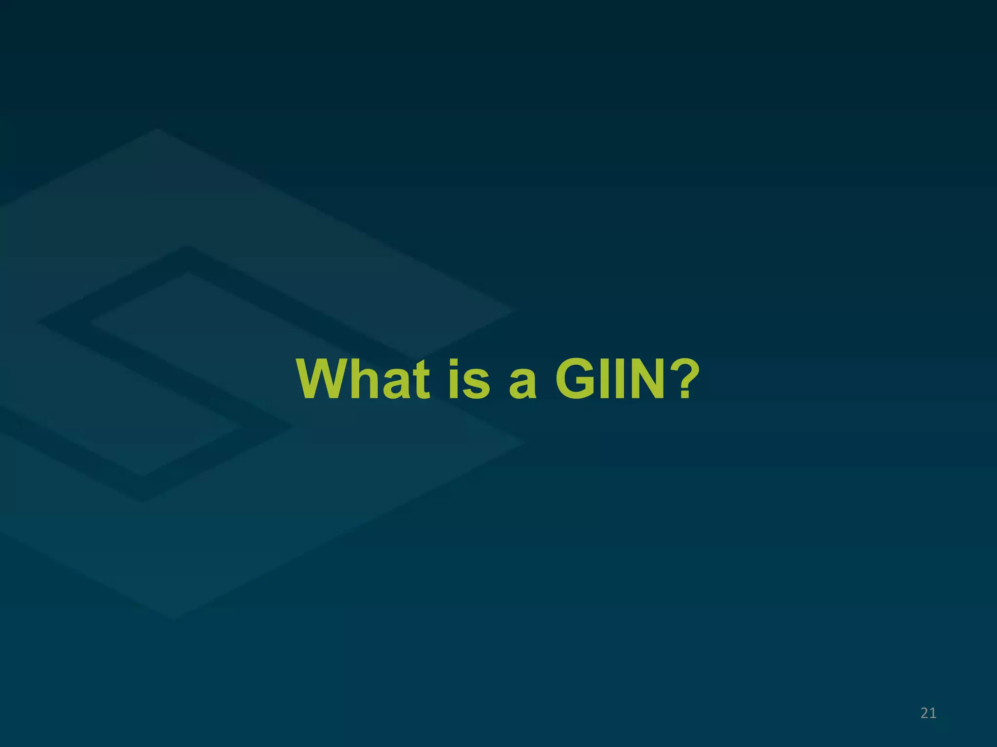 What is a GIIN?
21
 