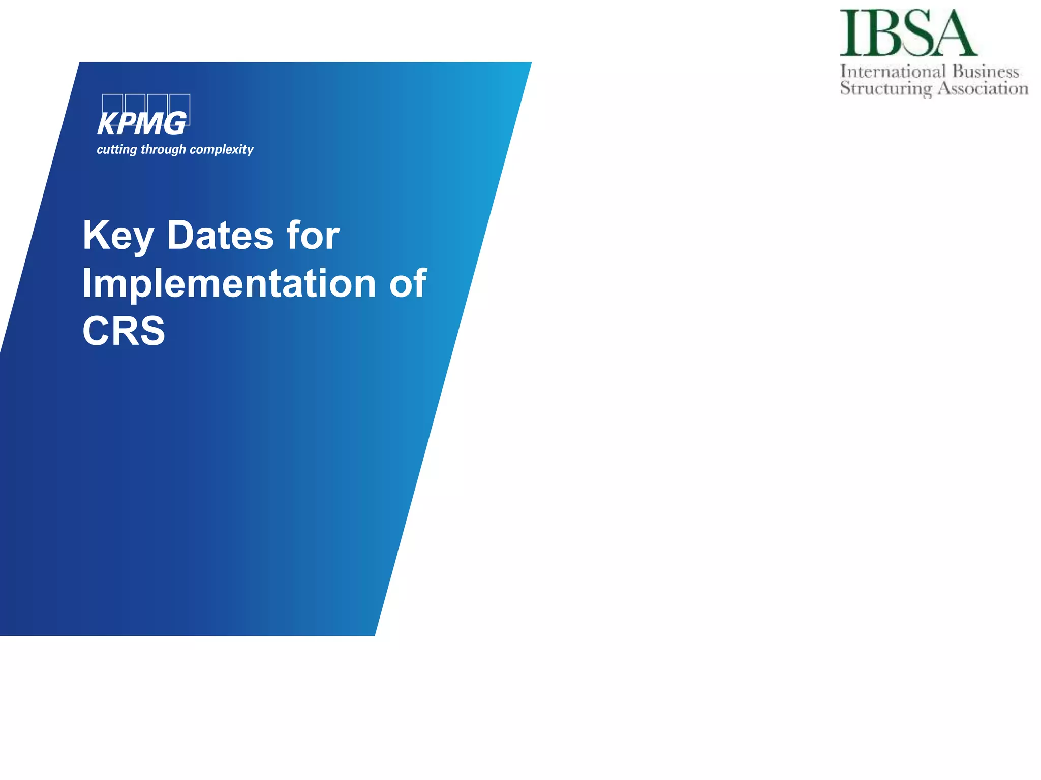 Key Dates for
Implementation of
CRS
 