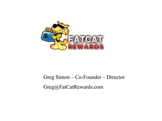 Greg Simon – Co-Founder – Director [email_address] 