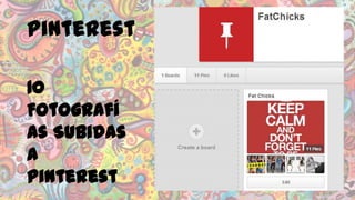 Pinterest
10
Fotografí
as Subidas
a
Pinterest

 