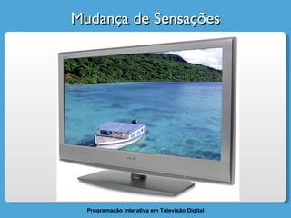 Mudança de Sensações 