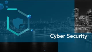 13
Cyber Security
 