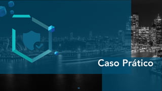 26
Caso Prático
 