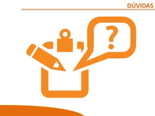 DÚVIDAS
 