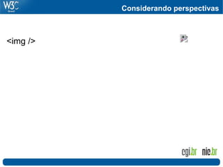 Considerando perspectivas



<img />
 