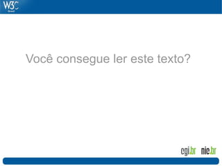 Você consegue ler este texto?
 