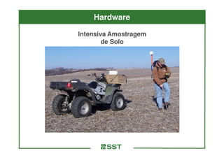 Hardware

Intensiva Amostragem
        de Solo
 