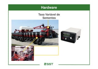 Hardware
Taxa Variável de
   Sementes
 