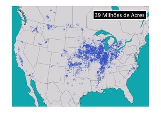 Summit/FarmRite Metrics
                39 Milhões de Acres
 