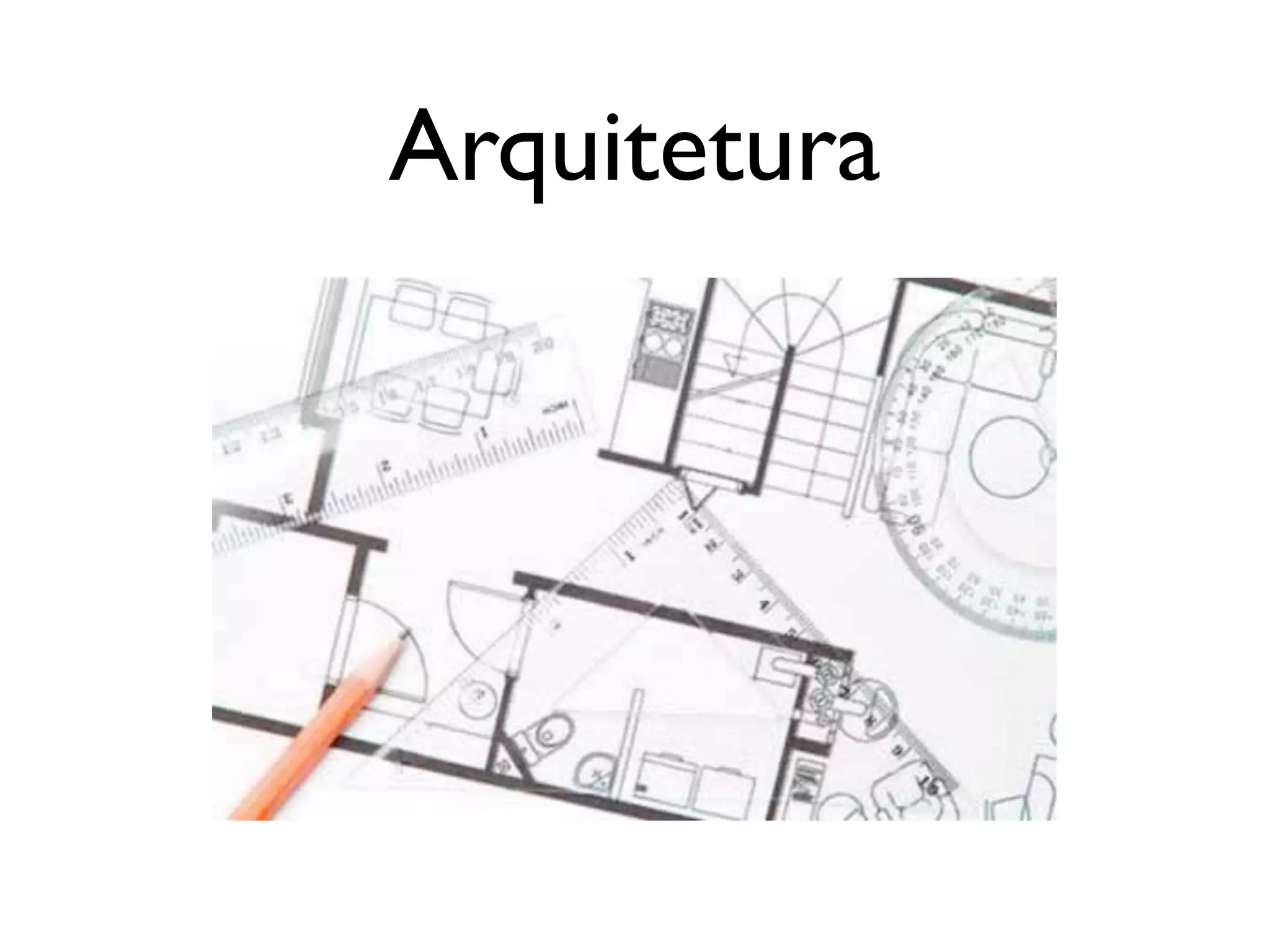 Arquitetura
 