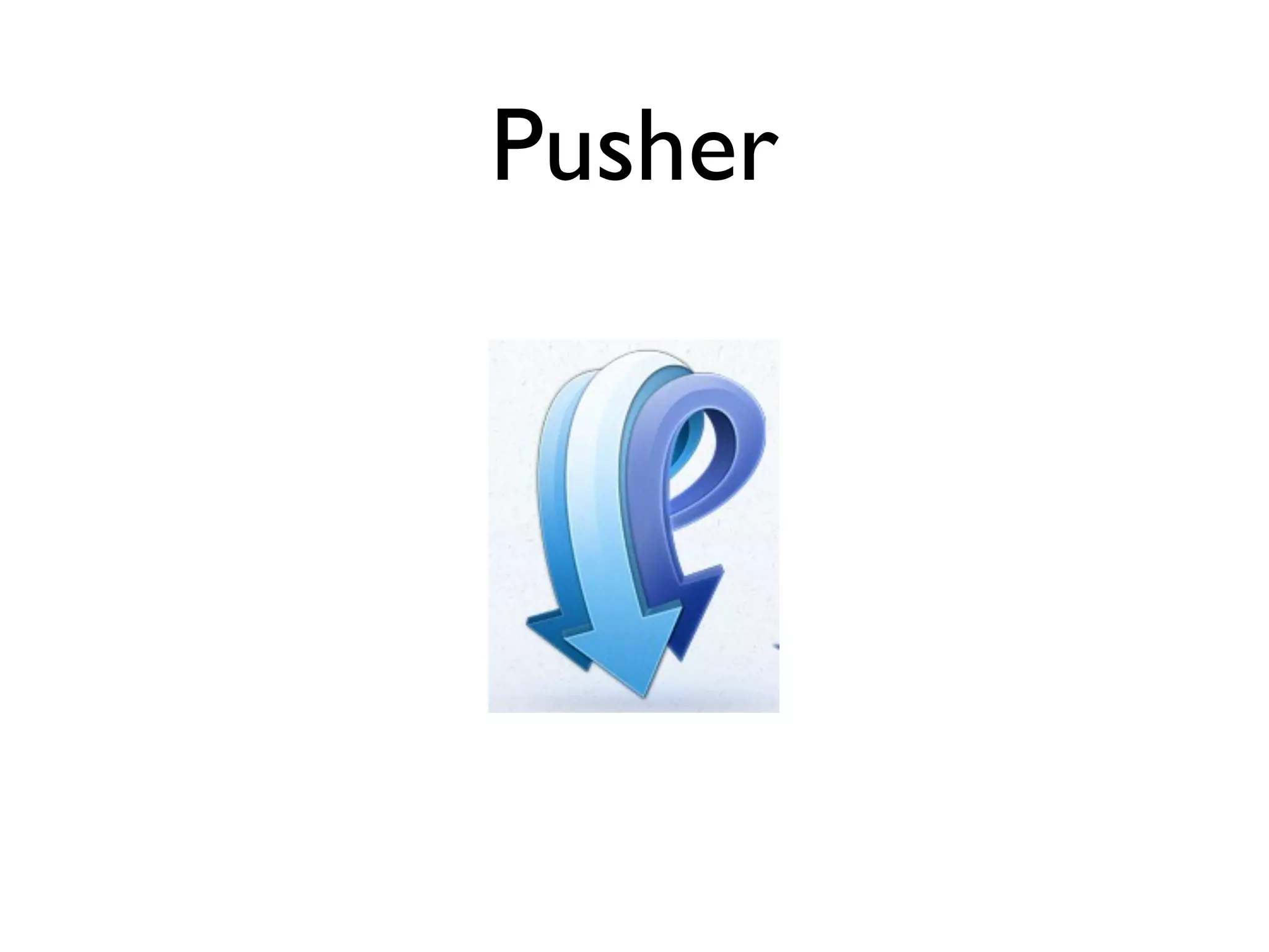 Pusher
 