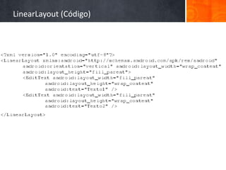 LinearLayout (Código)
 