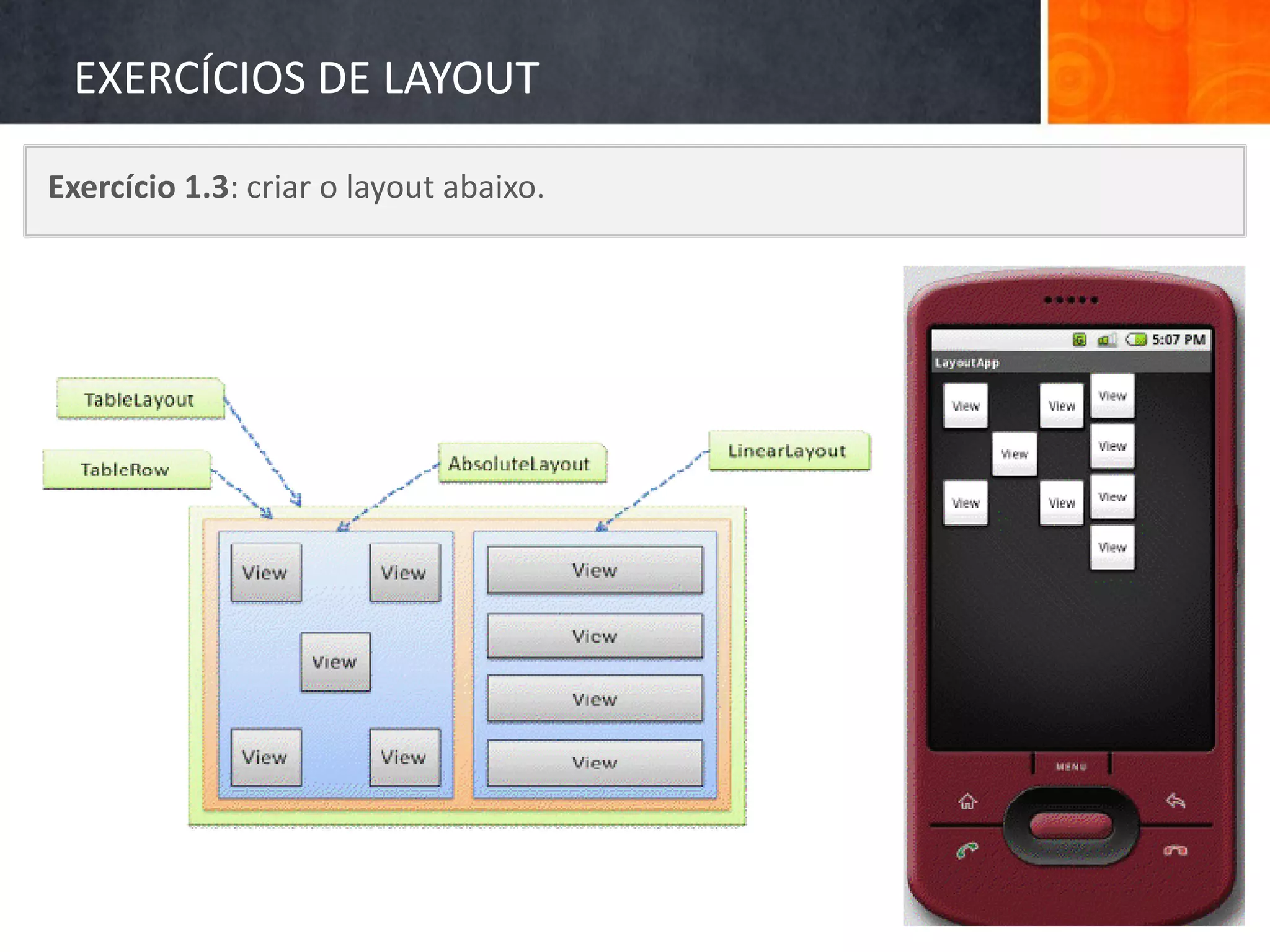 EXERCÍCIOS DE LAYOUT

Exercício 1.3: criar o layout abaixo.
 