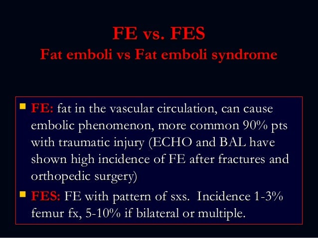 Fat embolism f