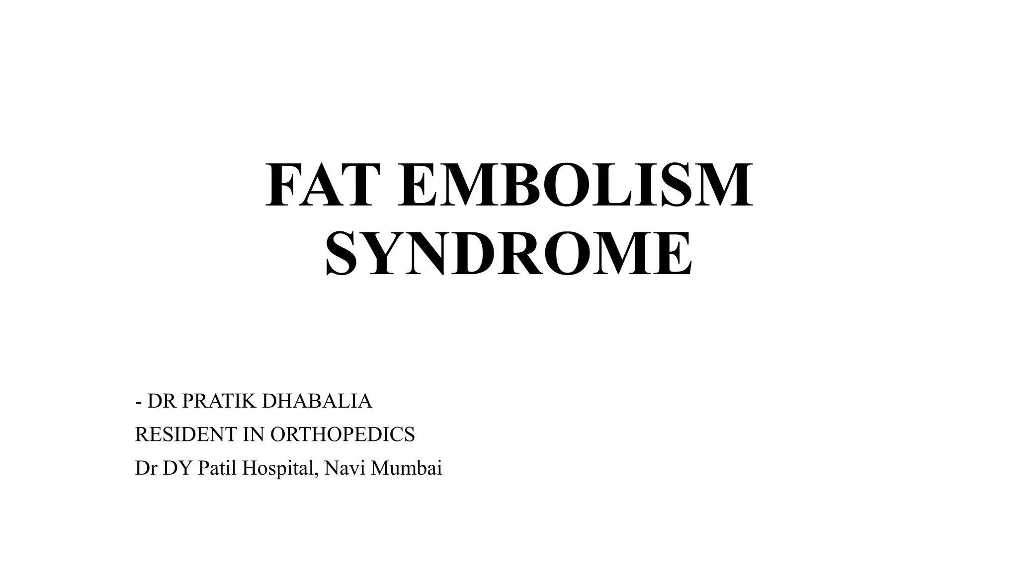 Fat embolism syndrome | PPT