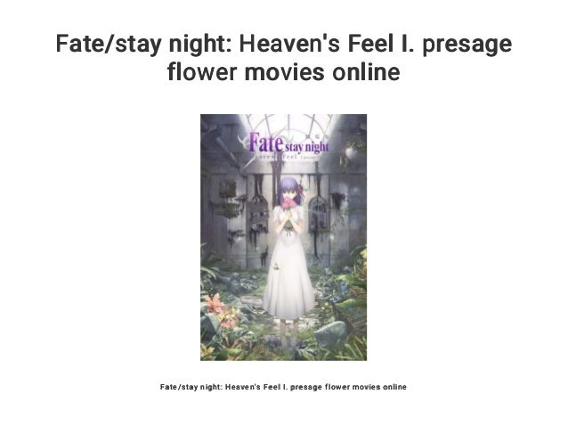 Fate Stay Night Heaven S Feel I Presage Flower Movies Online Fate Stay Night Heaven S Feel I Presage Flower Movies Online