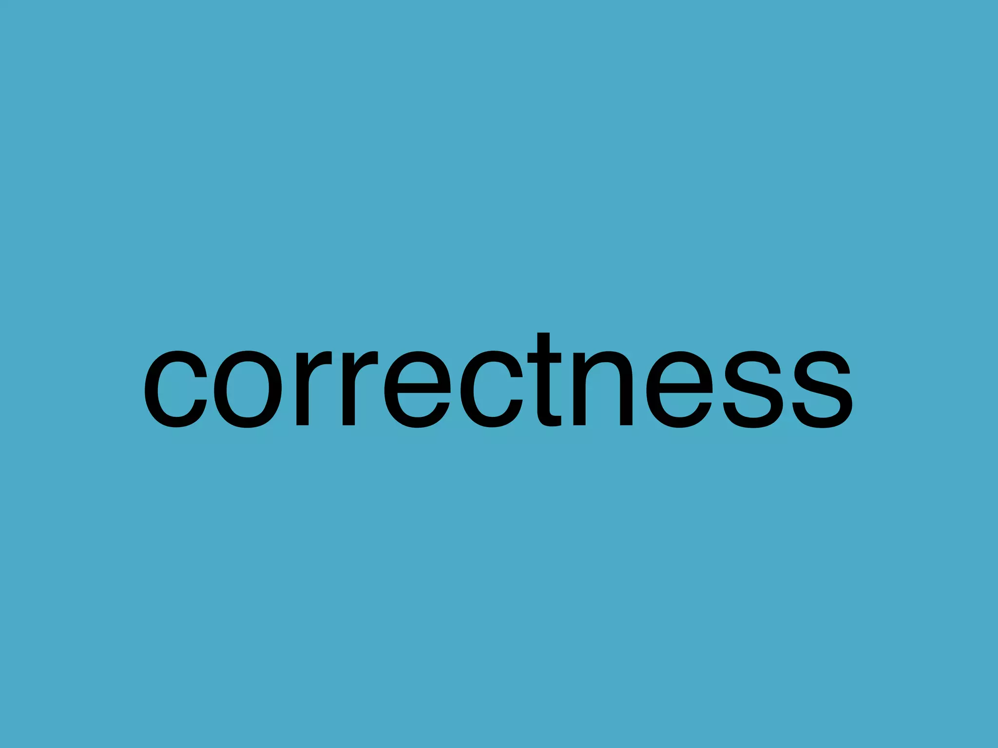 correctness
 