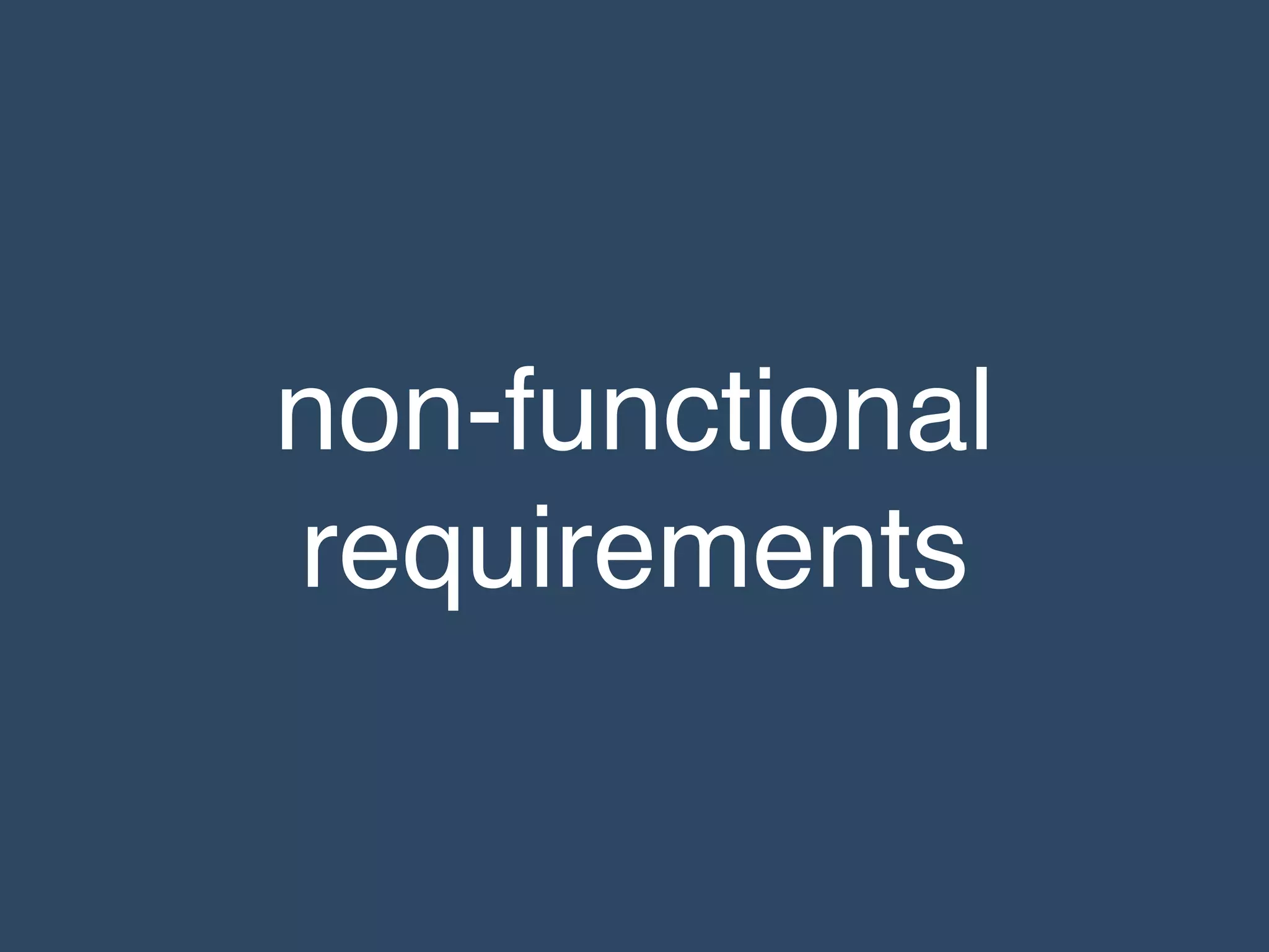 non-functional
requirements
 