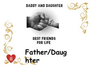 Father/Daug
hter
 