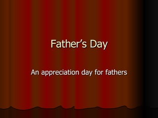 Father’s Day An appreciation day for fathers 