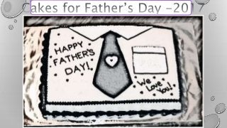 Best Unique -Cakes for Fathers Day - 2017
 