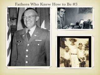 Fathers Who Knew How to Be #3
 