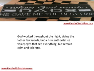 God worked throughout the night, giving the
father few words, but a firm authoritative
voice; eyes that see everything, bu...