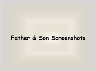 Father & Son Screenshots
 