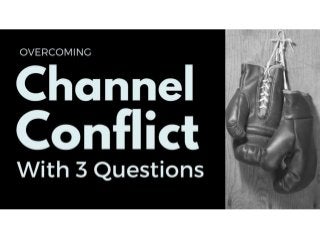 Overcoming Channel Conflict With 3 Simple Questions—The Consumer Brand Marketer's Playbook