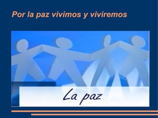 ¡Ay qué bonita es la PAZ!