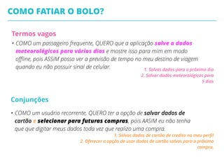 Caminho feliz / Infeliz
COMO FATIAR O BOLO?
Login
Acessa  
“minha área"
Página 
de erro
Recuperação
de senha
Bloqueio de
senha
Login
certo?
3 erros
consecutivos?
SIM
NÃO NÃO
SIM
 