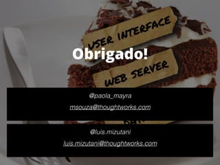 Opções de input / plataforma
COMO FATIAR O BOLO?
Exibir 
Scrum board
DESKTOP TABLET MOBILE IMPRESSO
 