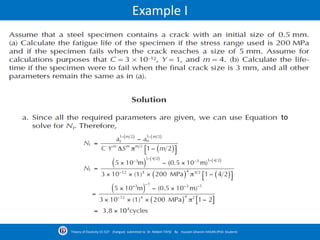 Example I
to
Theory of Elasticity CE-527 (Fatigue) submitted to Dr. Nildem TAYŞİ By Hussein Ghanim HASAN (PhD. Student)
 