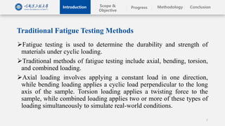 DEVELOPMENT OF FATIGUE TESTING TECHNOLOGY FOR A FATIGUE ISSUE | PPTX
