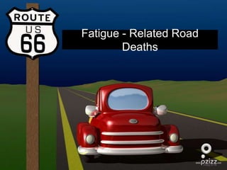 Fatigue - Related Road Deaths 