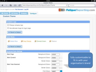 fully customisable to
fit in with your
organisation’s brand
 