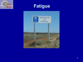 Fatigue 
5 
 
