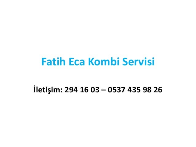 Fatih eca kombi servisi